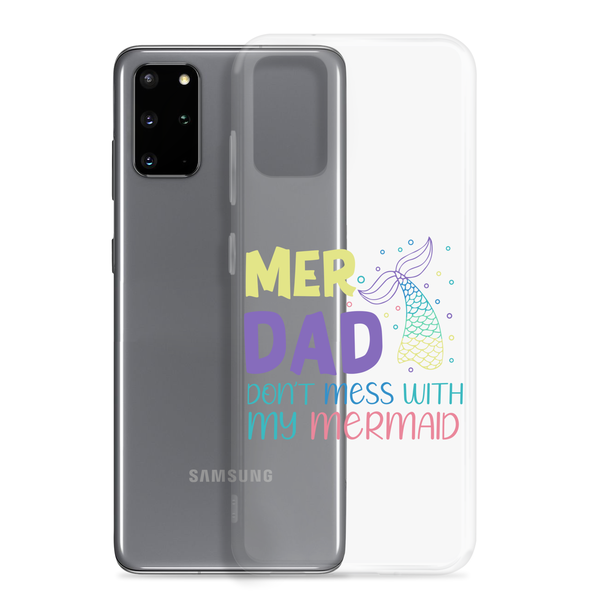 Mer Dad Don't Mess With My Mermaid Clear Case for Samsung®