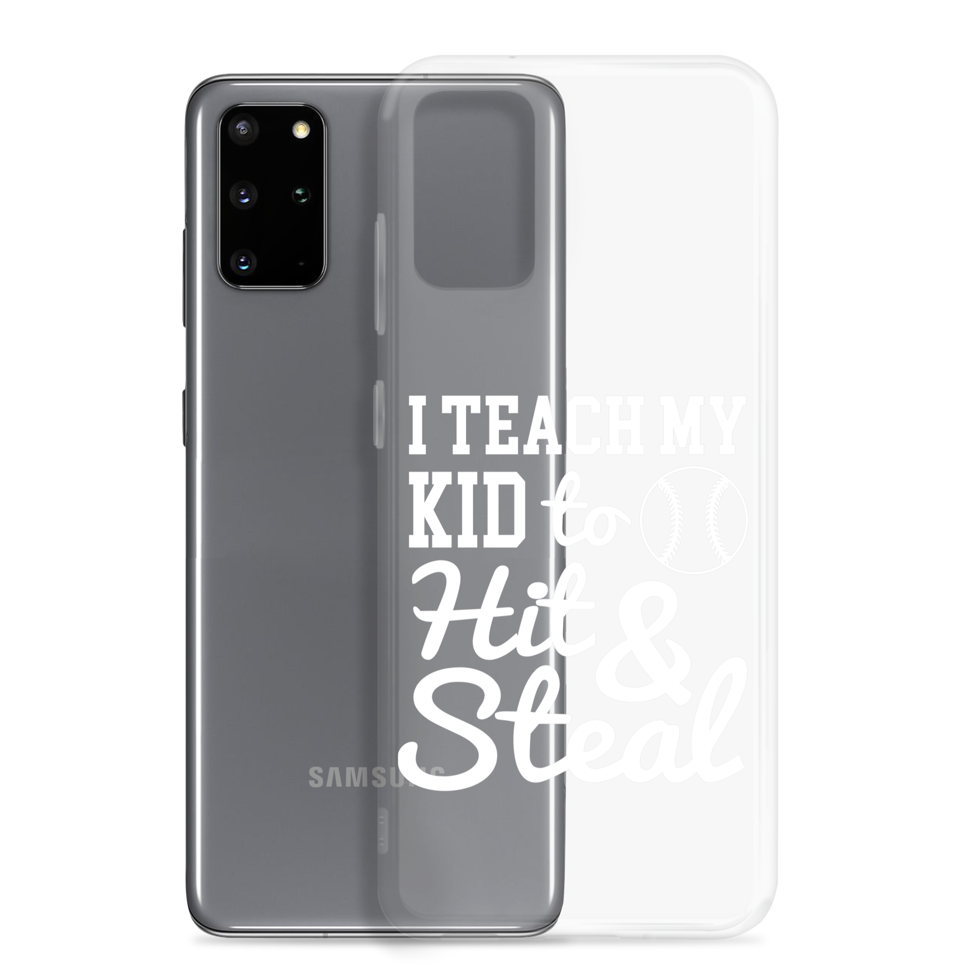 I Teach My Kid To Hit And Steal Clear Case for Samsung®