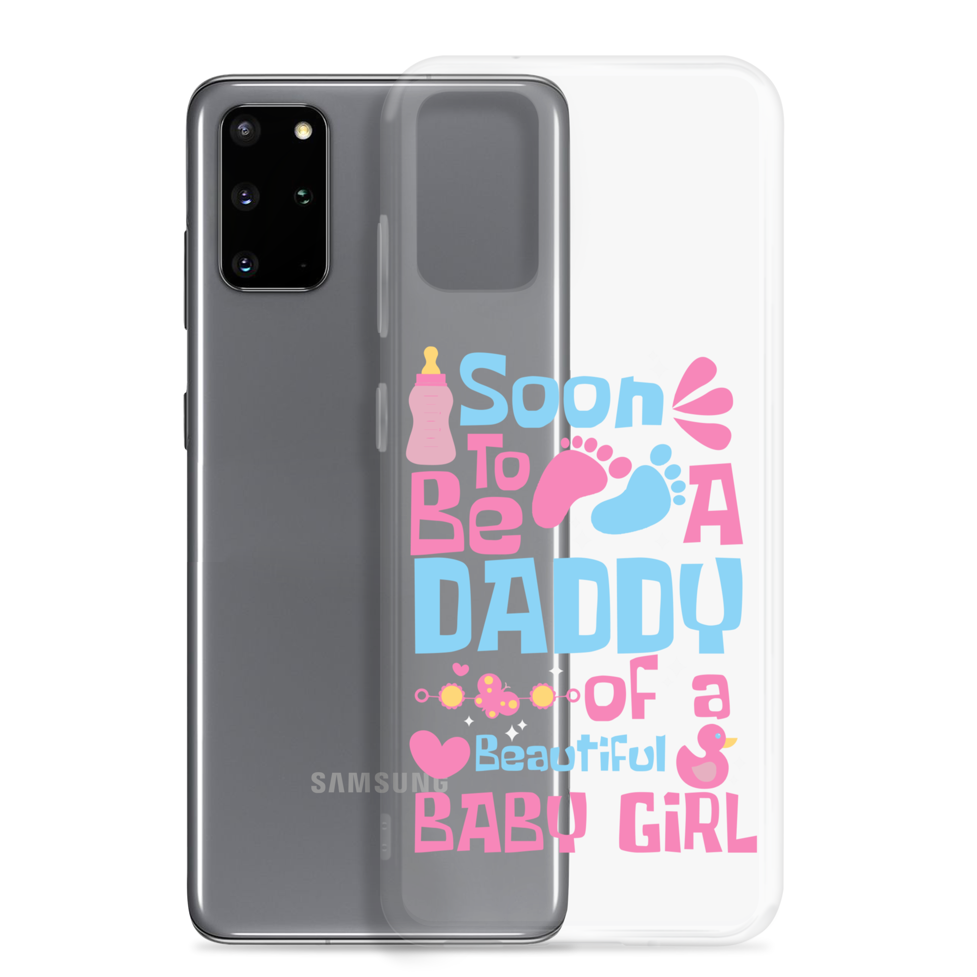 Soon To Be A Daddy Of A Beautiful Baby Girl Clear Case for Samsung®