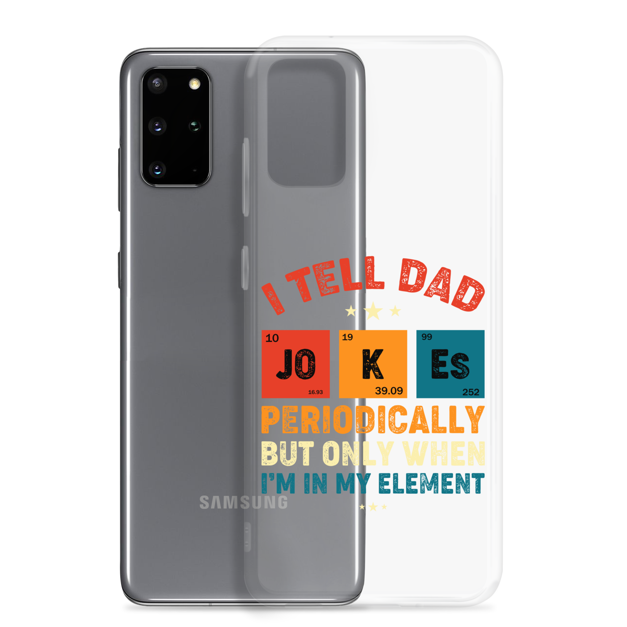 I Tell Dad Jokes Periodically But Only When I'm In My Element Clear Case for Samsung®