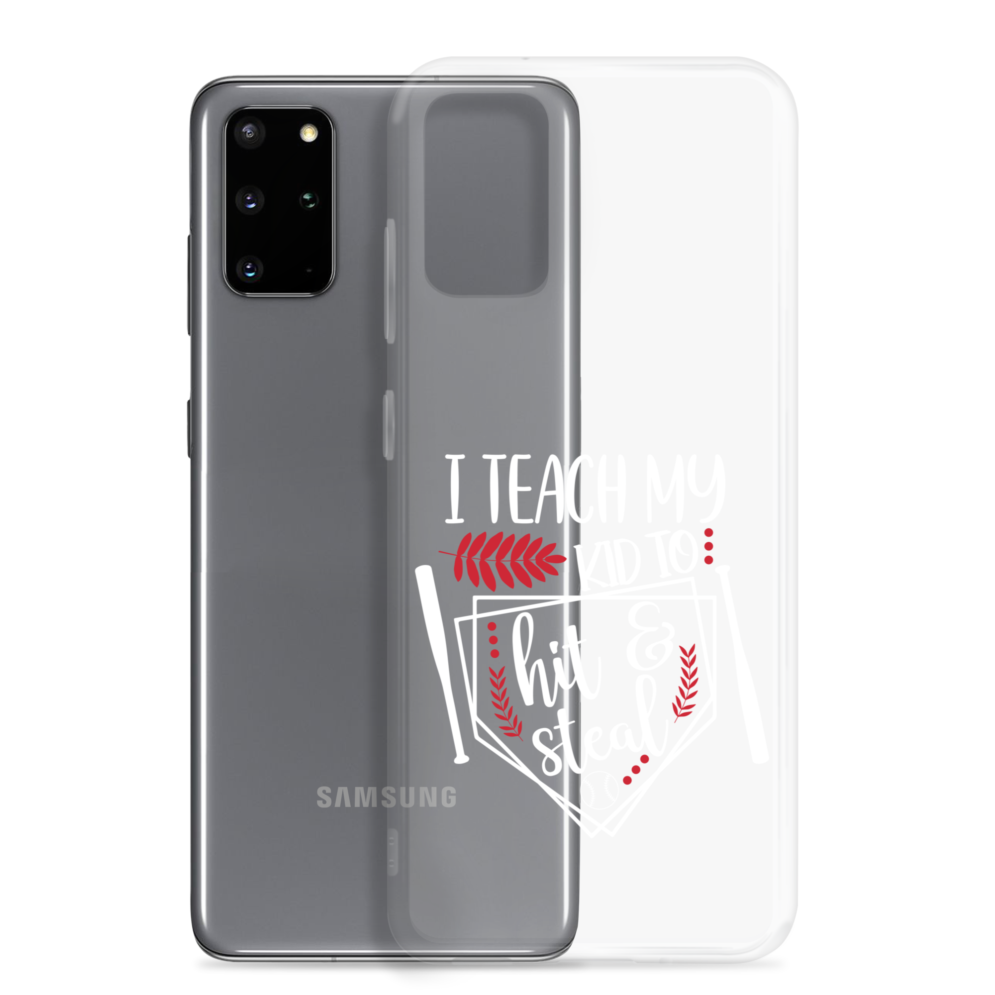 I Teach My Kid To Hit And Steal Clear Case for Samsung®