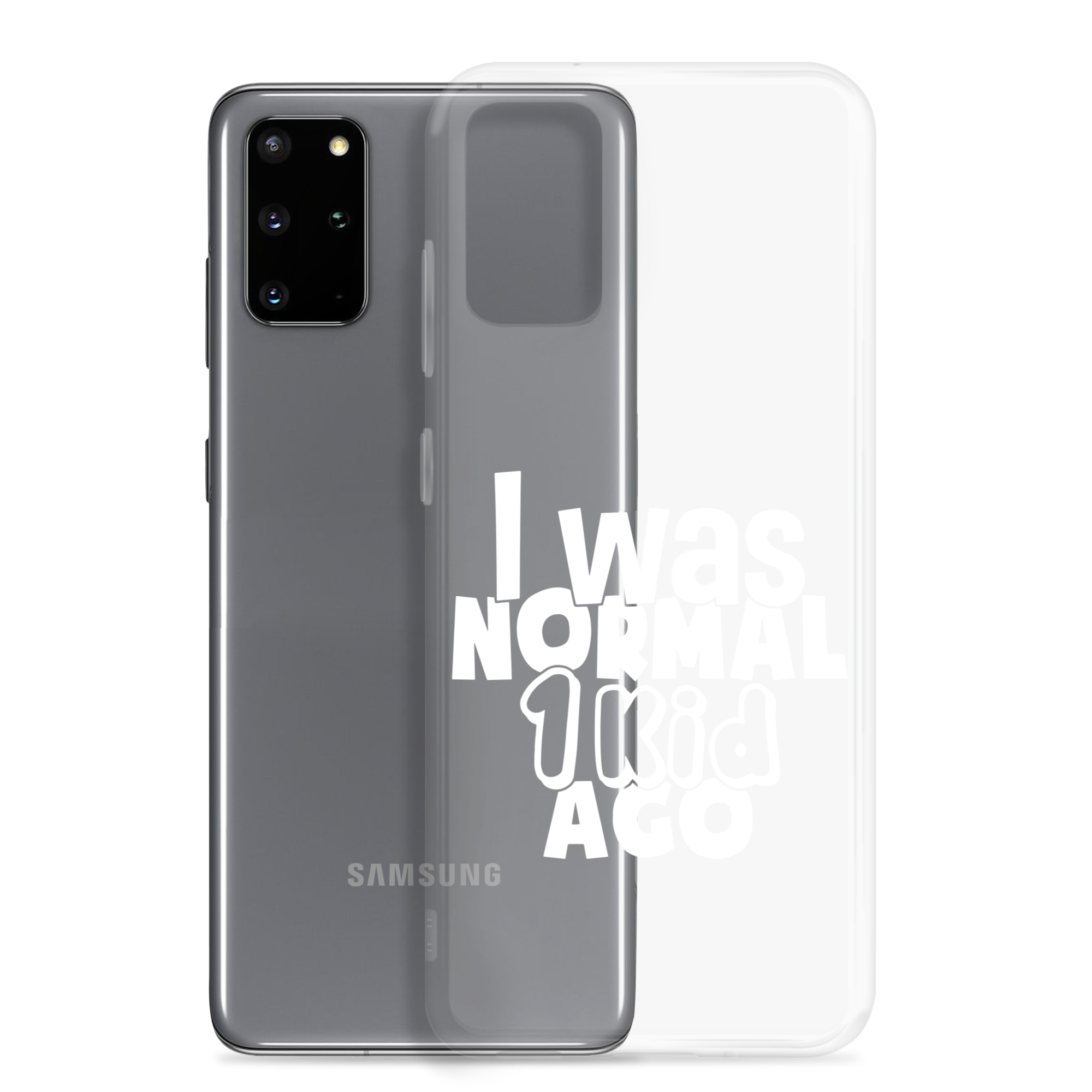 I Was Normal ! Kid Ago Clear Case for Samsung®