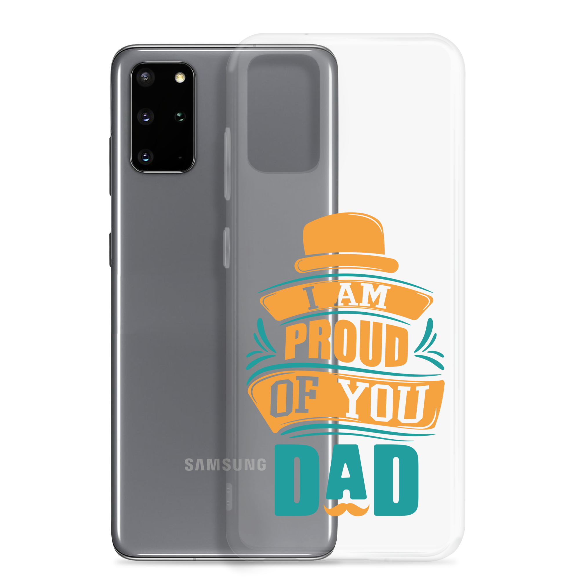 I Am Proud Of You Dad Clear Case for Samsung®