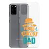 I Am Proud Of You Dad Clear Case for Samsung®