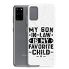 My Son-In-Law Is My Favorite Child Clear Case for Samsung®