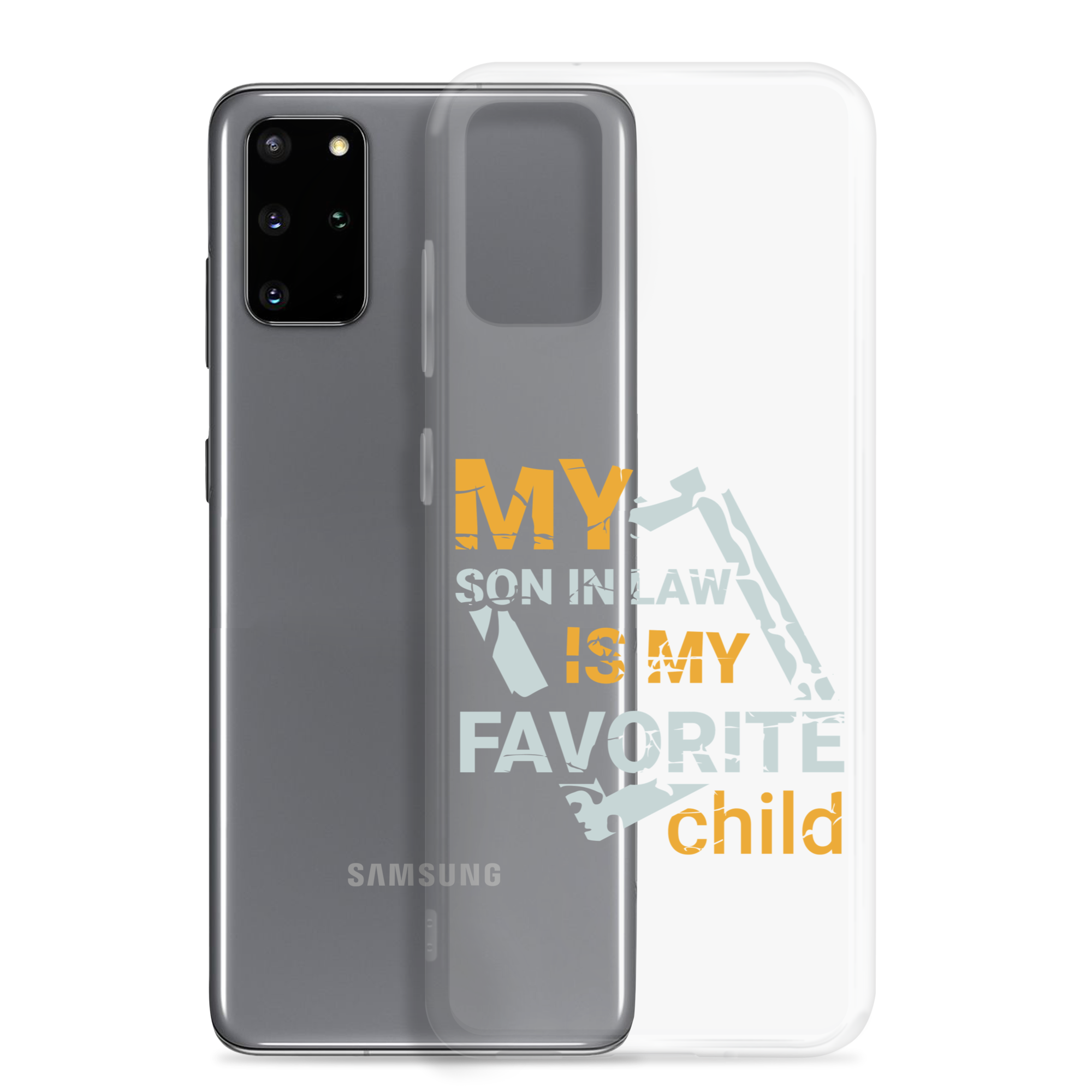 My Son-In-Law Is My Favorite Child Clear Case for Samsung®