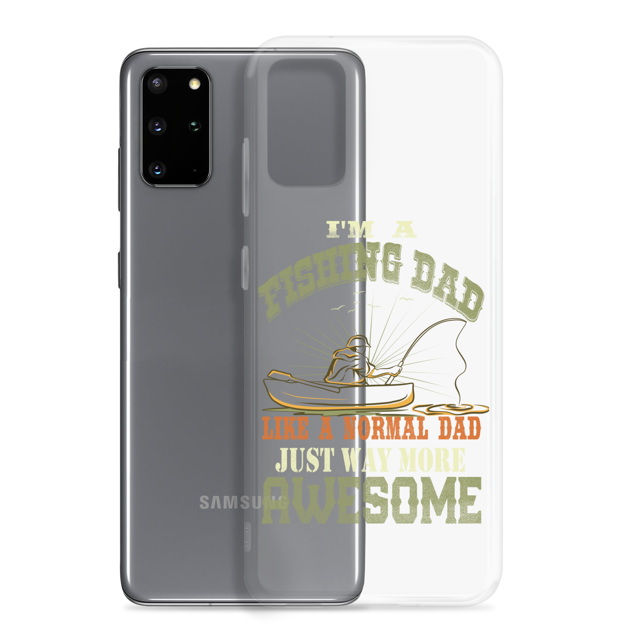 I'm A Fishing Dad A Normal Dad Just Way More Awesome Clear Case for Samsung®