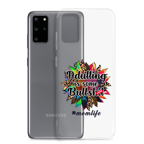 Adulting Is Some Bullshit #Momlife Clear Case for Samsung®