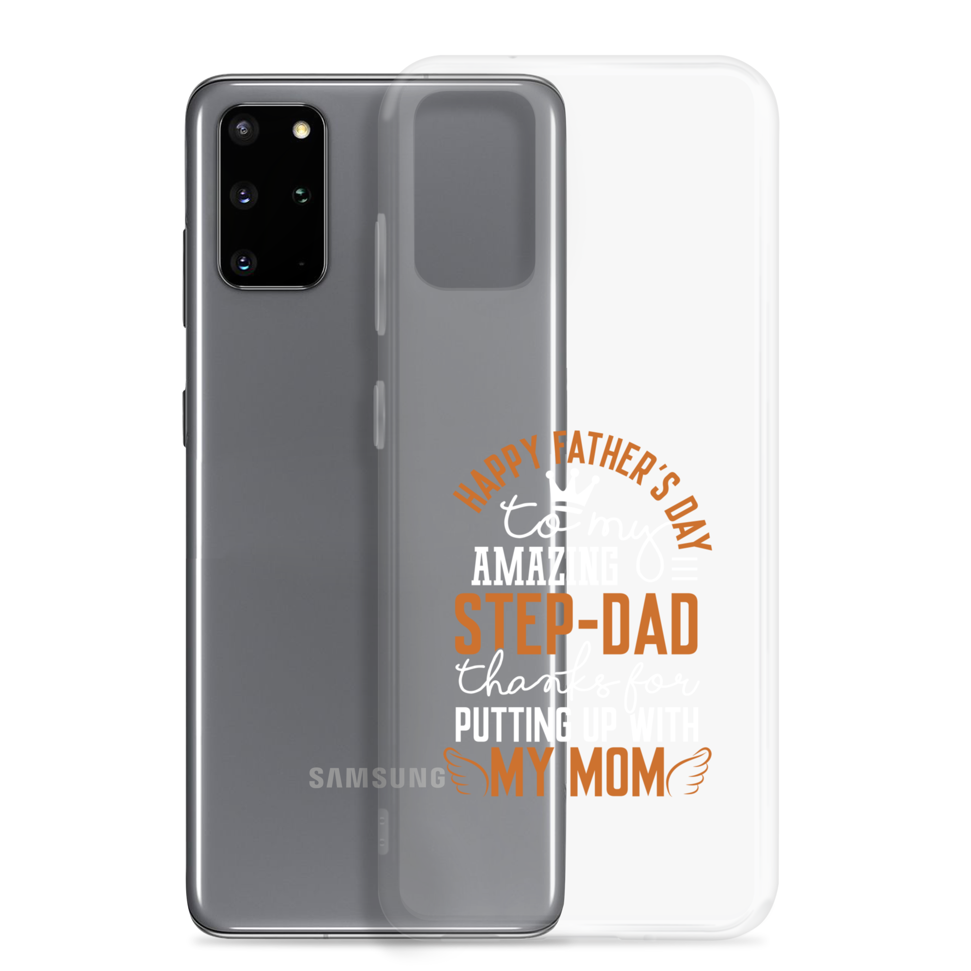 Happy Father's Day to My Amazing Step-Dad Thanks For Putting Up With My Mom Clear Case for Samsung®