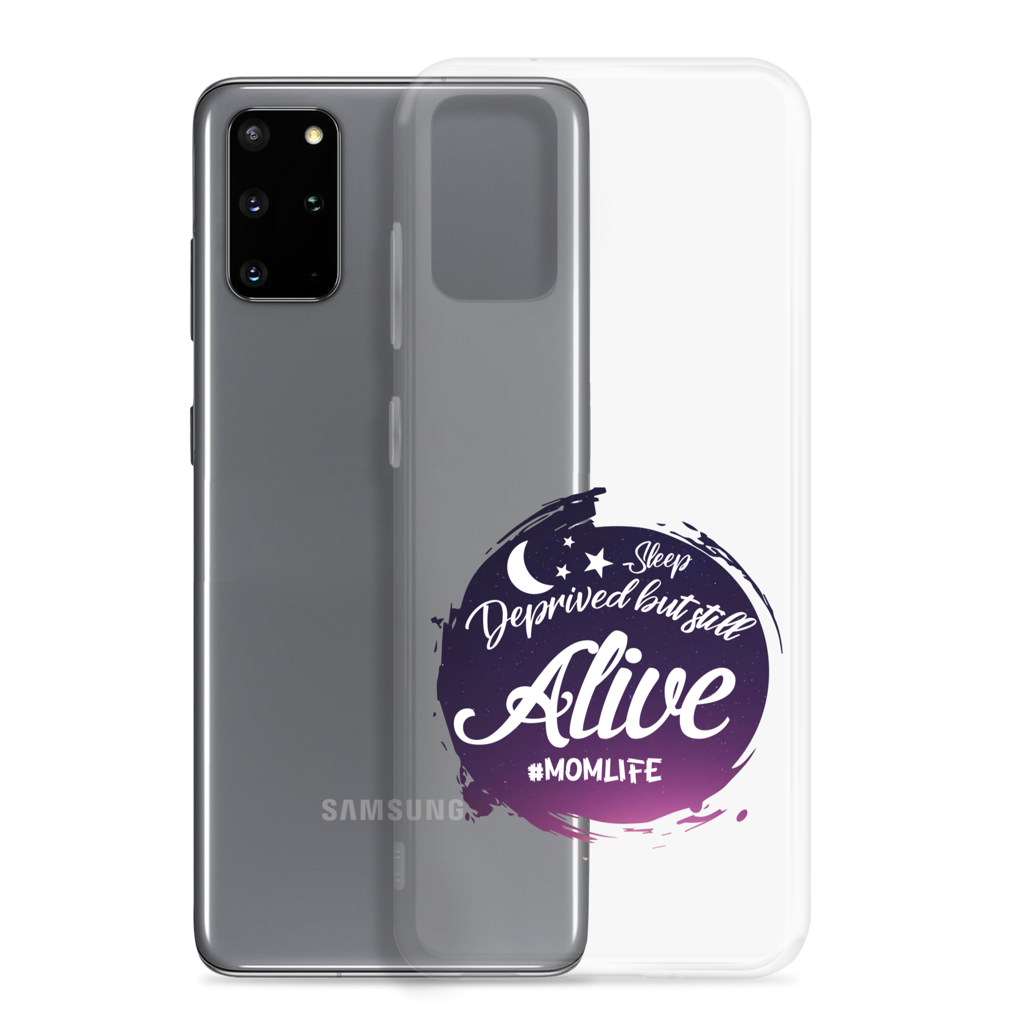 Sleep Deprived But Still Alive #momlife Clear Case for Samsung®