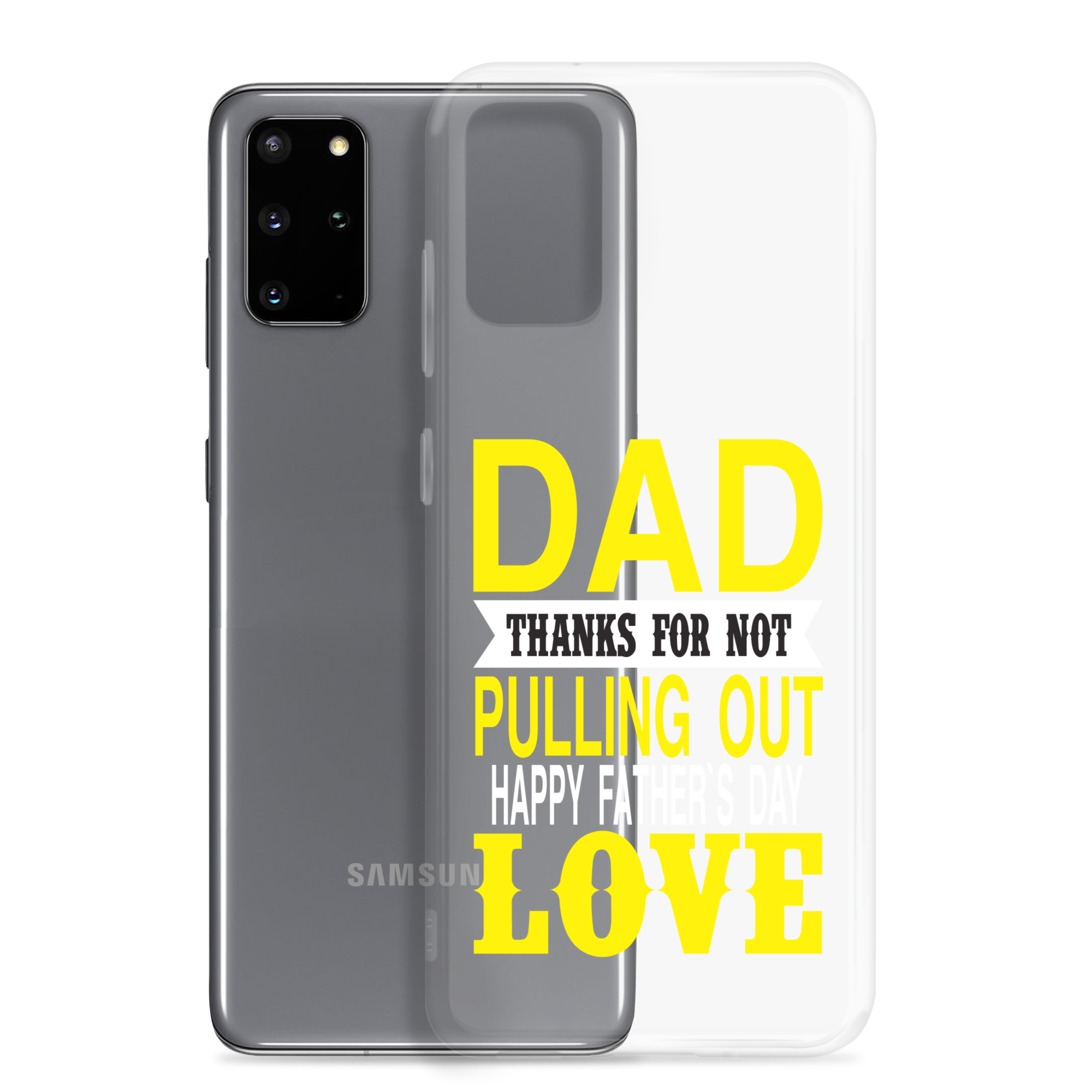 Dad Thanks For Not Pulling Out, Happy Father's Day, Love Clear Case for Samsung®