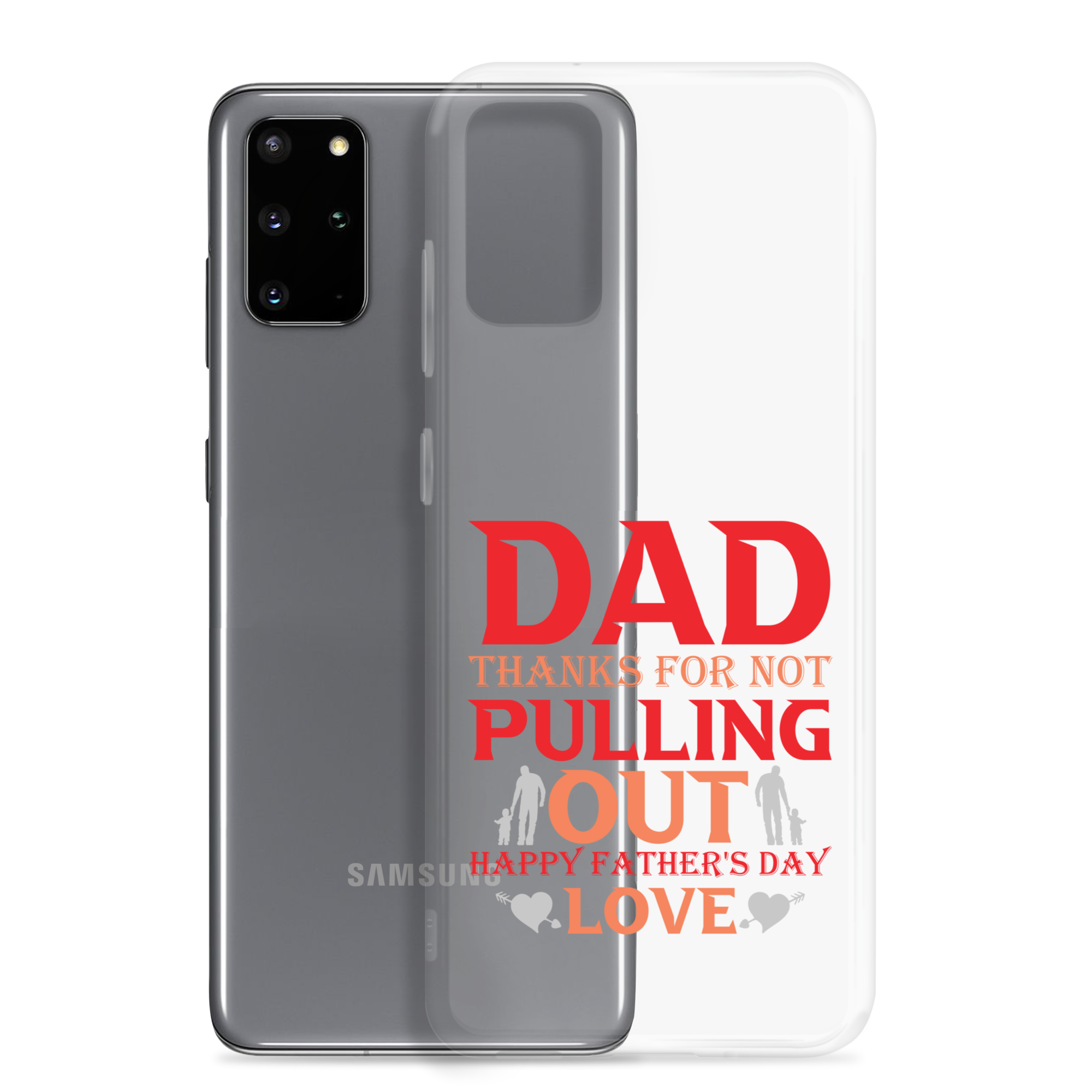 Dad Thanks For Not Pulling Out, Happy Father's Day, Love Clear Case for Samsung®