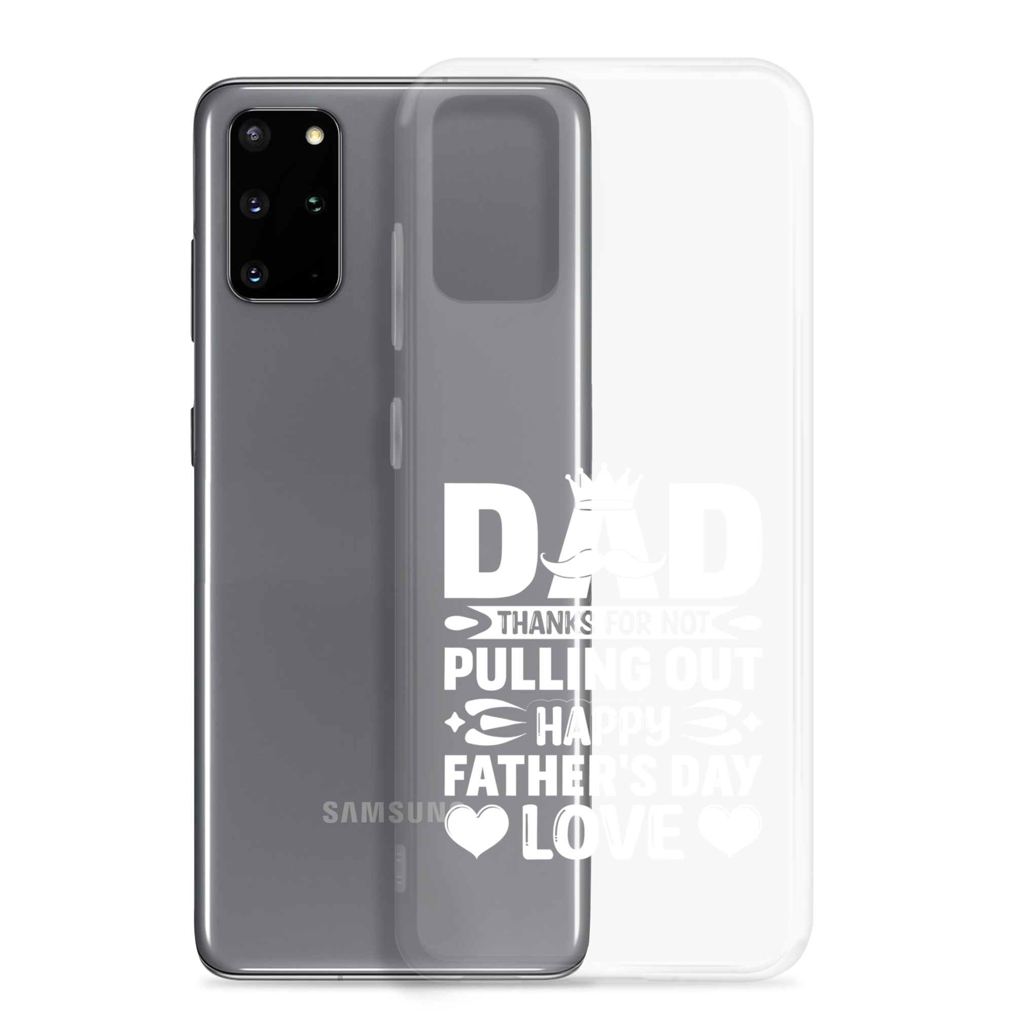 Dad Thanks For Not Pulling Out, Happy Father's Day, Love Clear Case for Samsung®