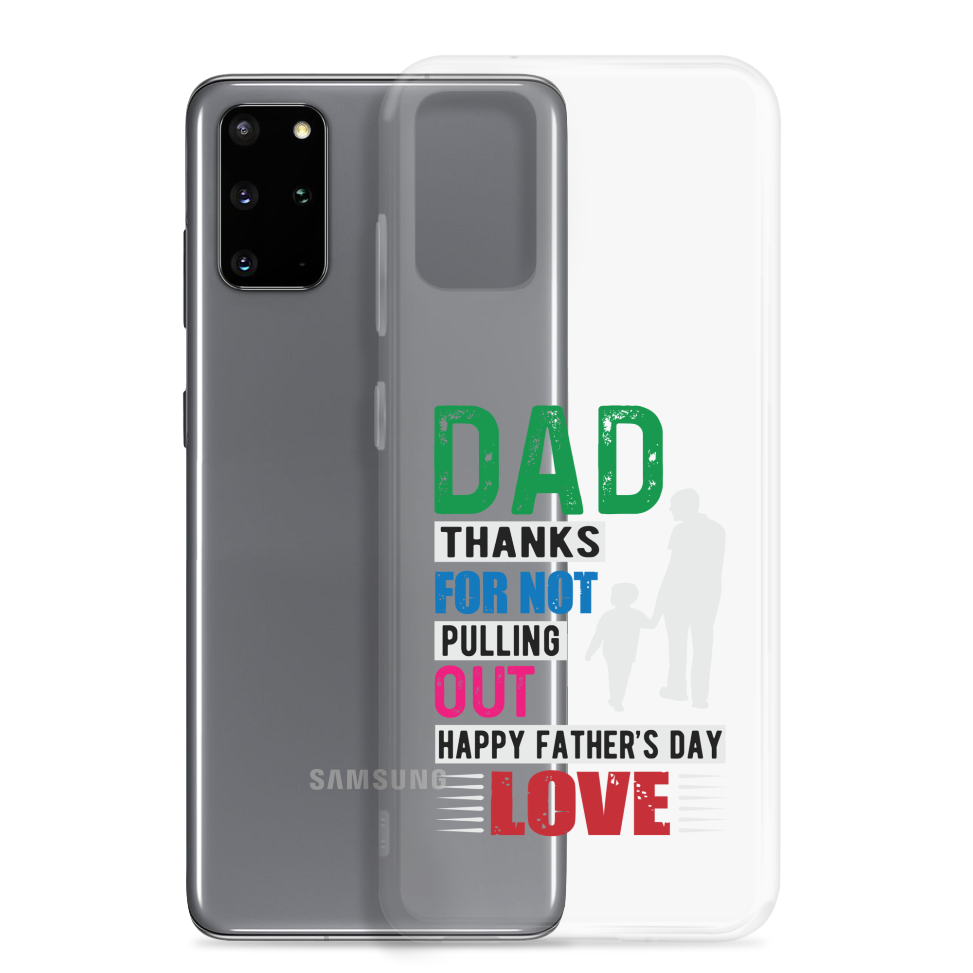 Dad Thanks For Not Pulling Out, Happy Father's Day, Love Clear Case for Samsung®