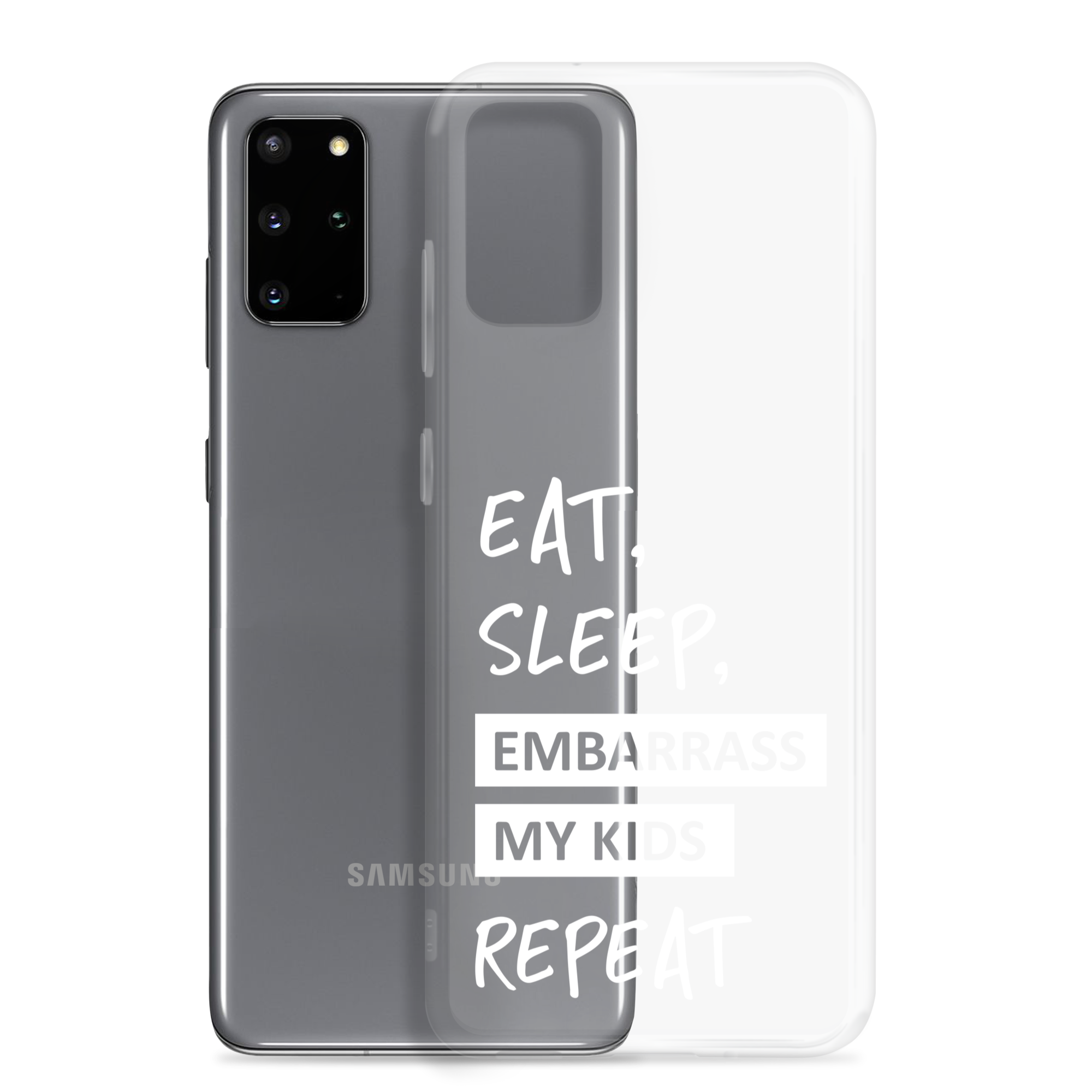 Eat, Sleep, Embarrass My Kids, Repeat Clear Case for Samsung®