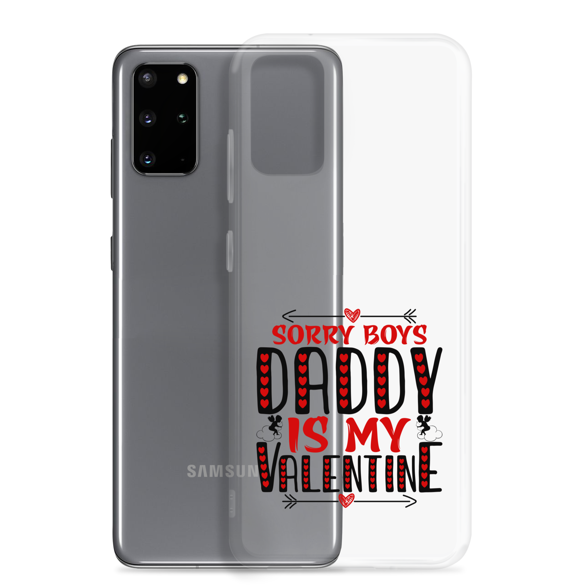 Sorry Boys Daddy is My Valentine Clear Case for Samsung®