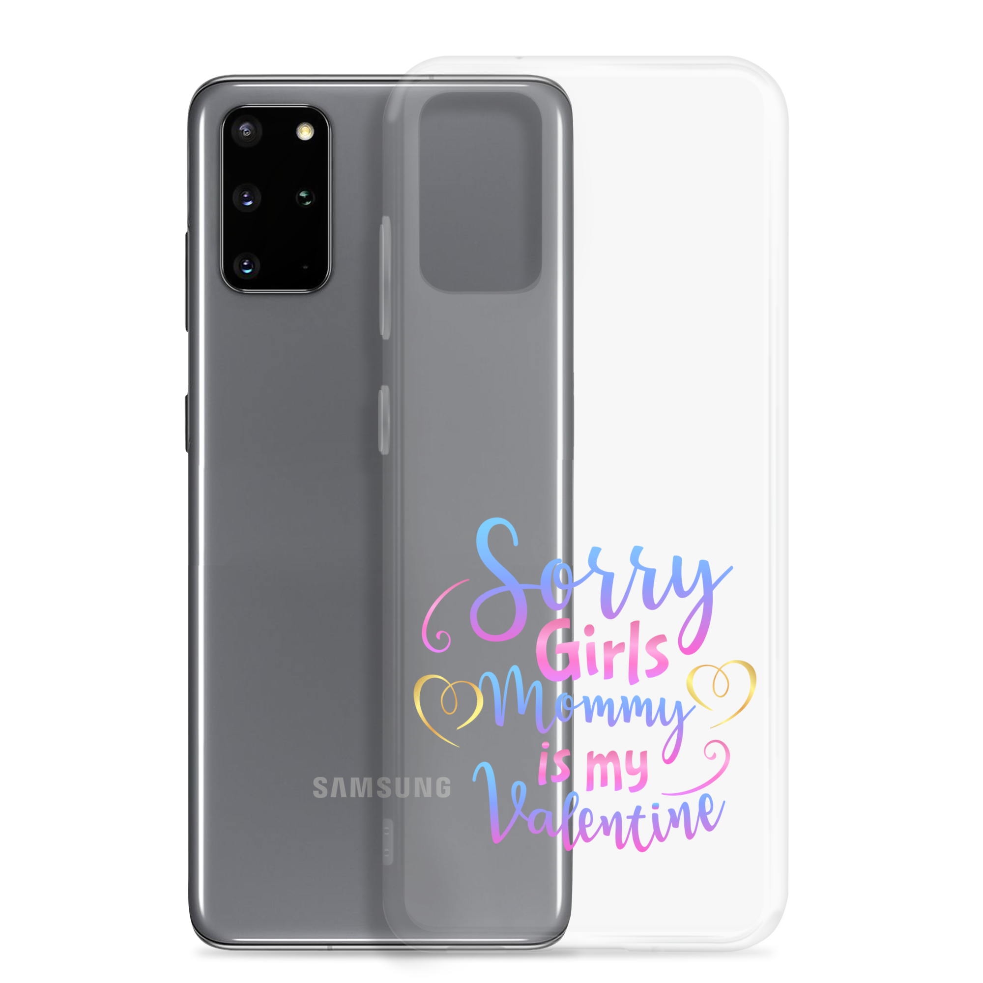 Sorry Girls Mommy Is My Valentine Clear Case for Samsung®