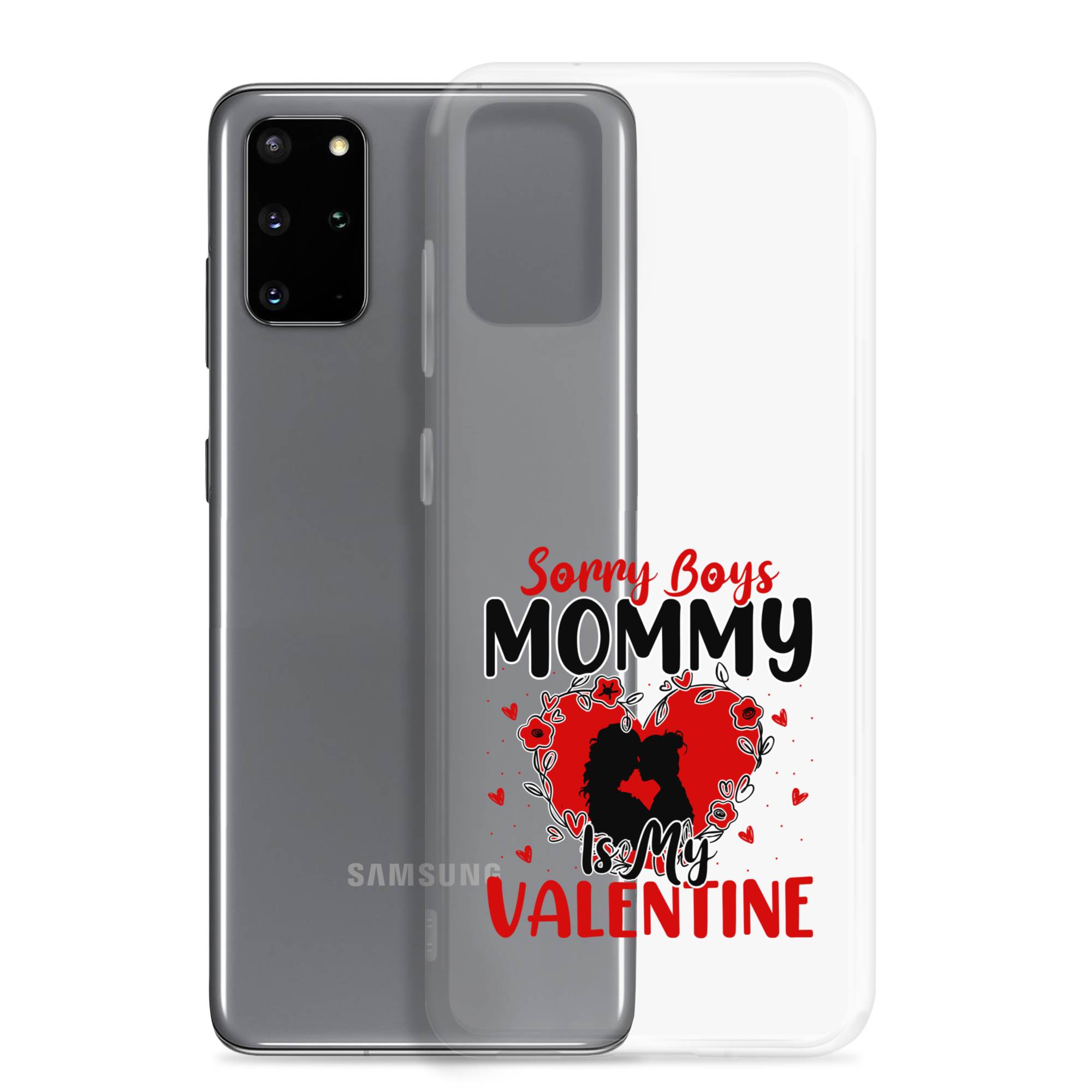 Sorry Boys Mommy Is My Valentine Clear Case for Samsung®