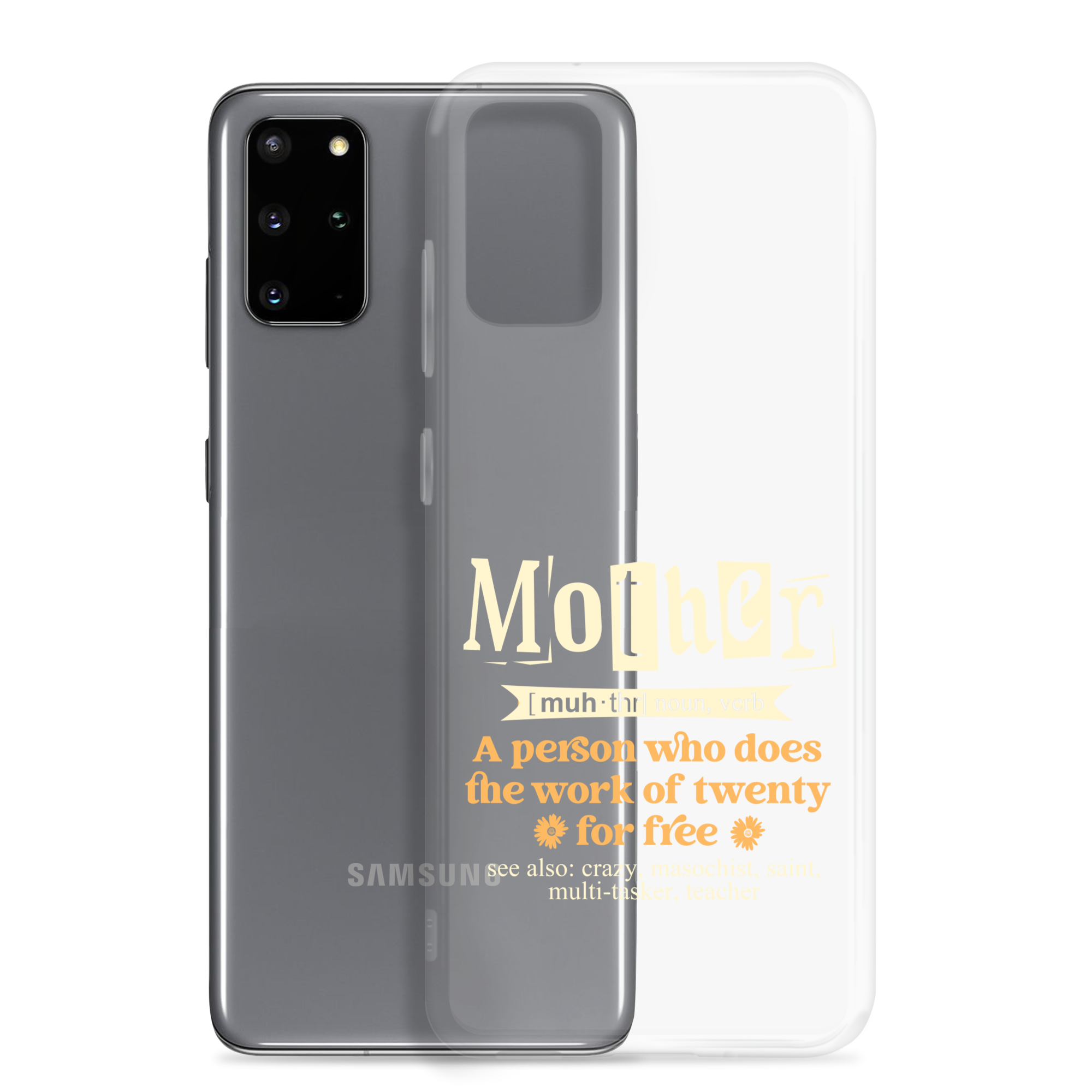 Mother: A Person Who Does The Work Of Twenty For Free Clear Case for Samsung®