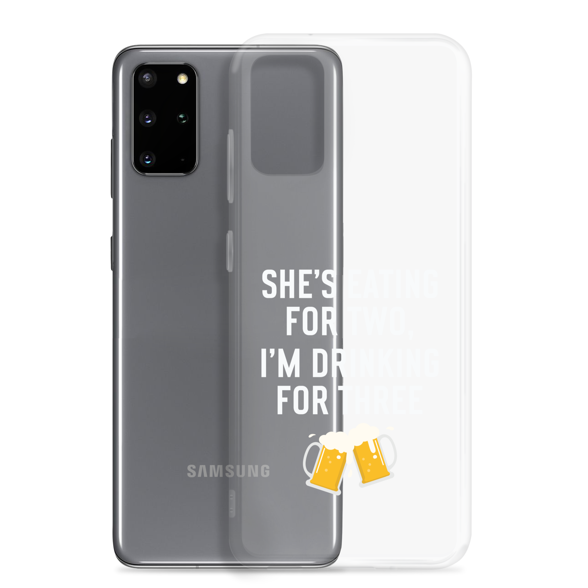 She Is Eating For Two, I'm Drinking For Three Clear Case for Samsung®