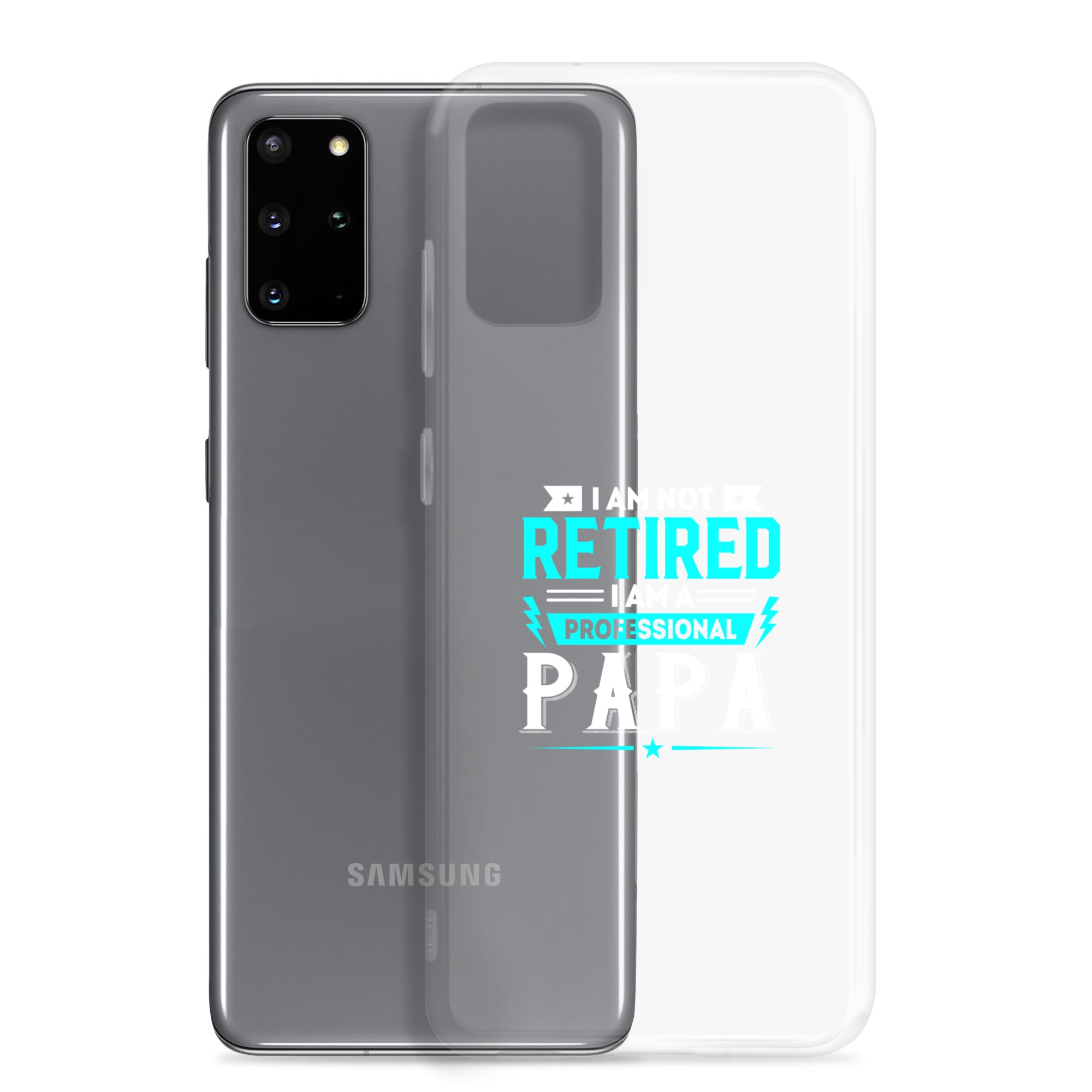 I Am Not Retired I Am A Professional Dad Clear Case for Samsung®