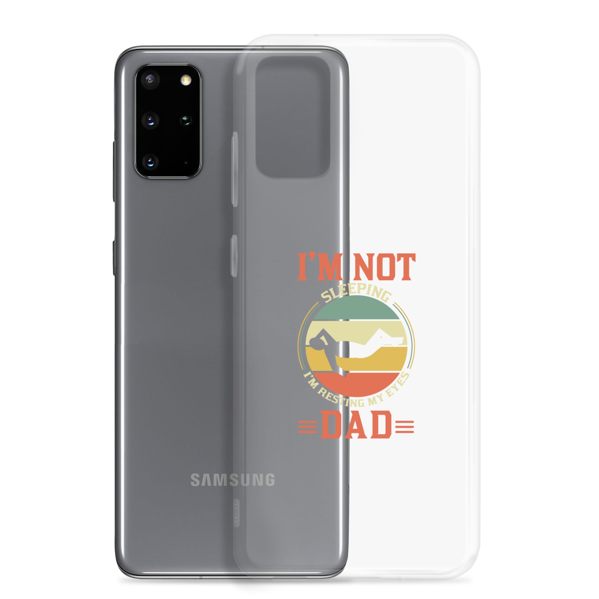 Im Not Sleeping Im Resting My Eyes Dad Clear Case for Samsung®