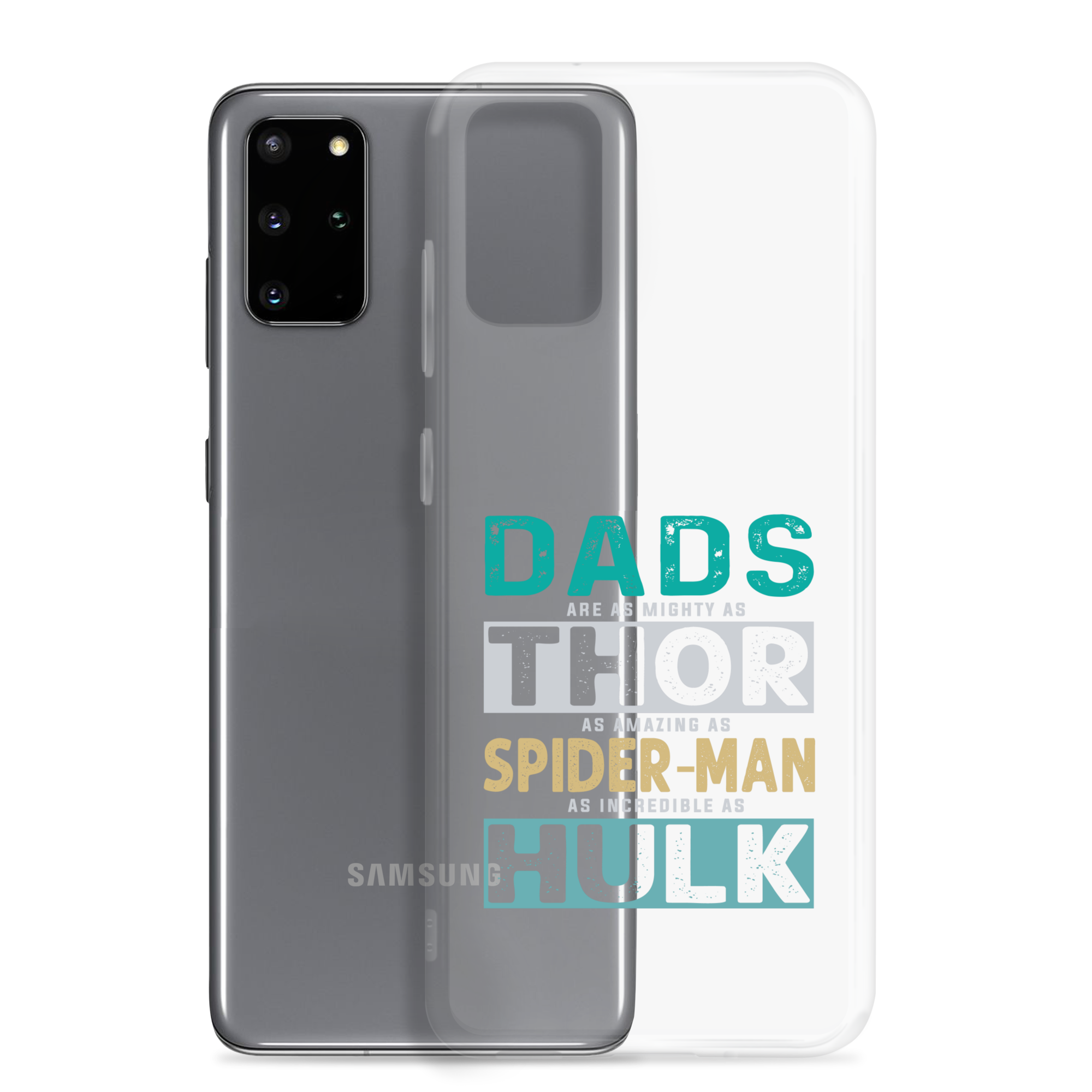 Dads Are As Mighty As Thor, As Amazing As Spider-Man, As Incredible As Hulk Clear Case for Samsung®