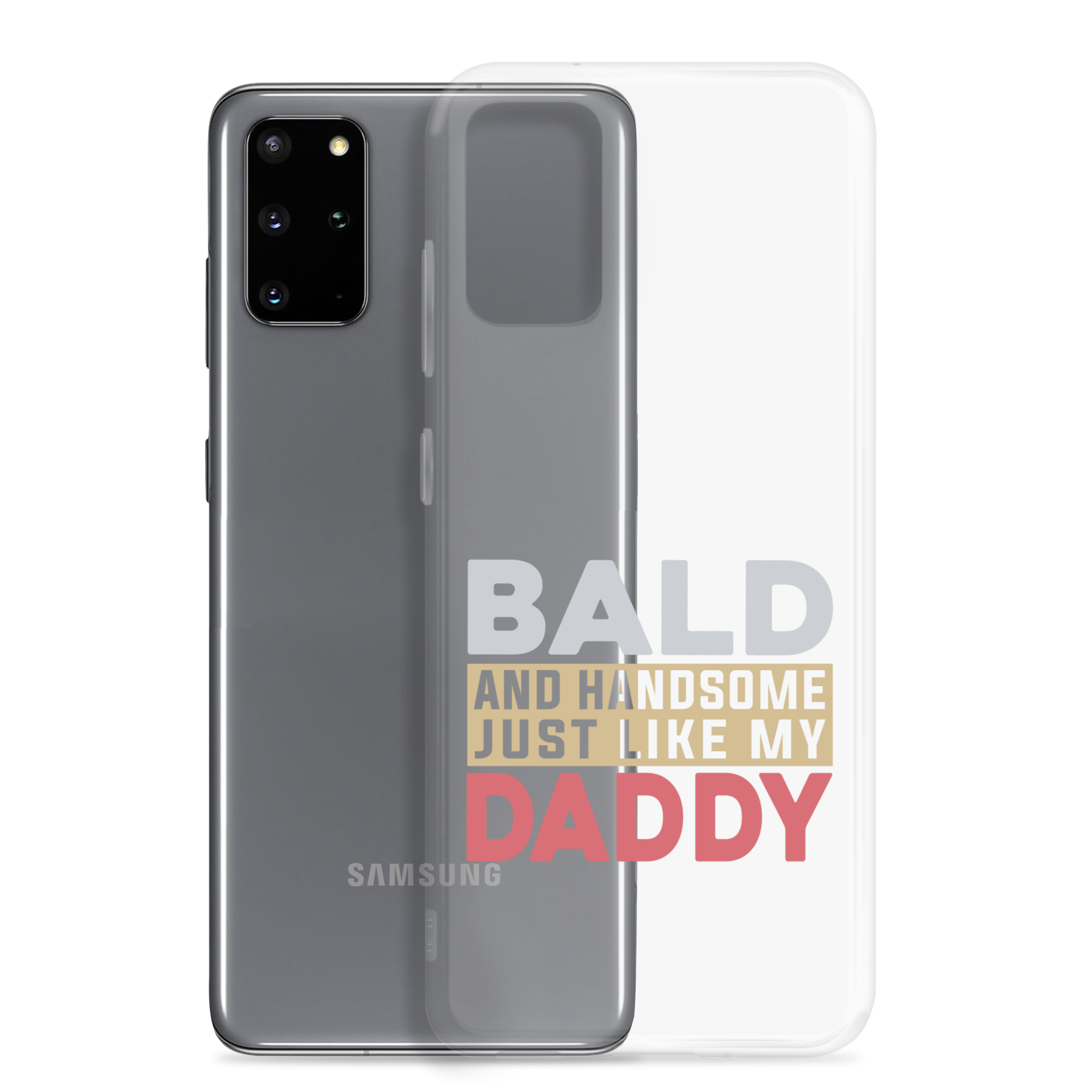 Bald And Handsome Just Like My Daddy Clear Case for Samsung®