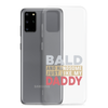 Bald And Handsome Just Like My Daddy Clear Case for Samsung®