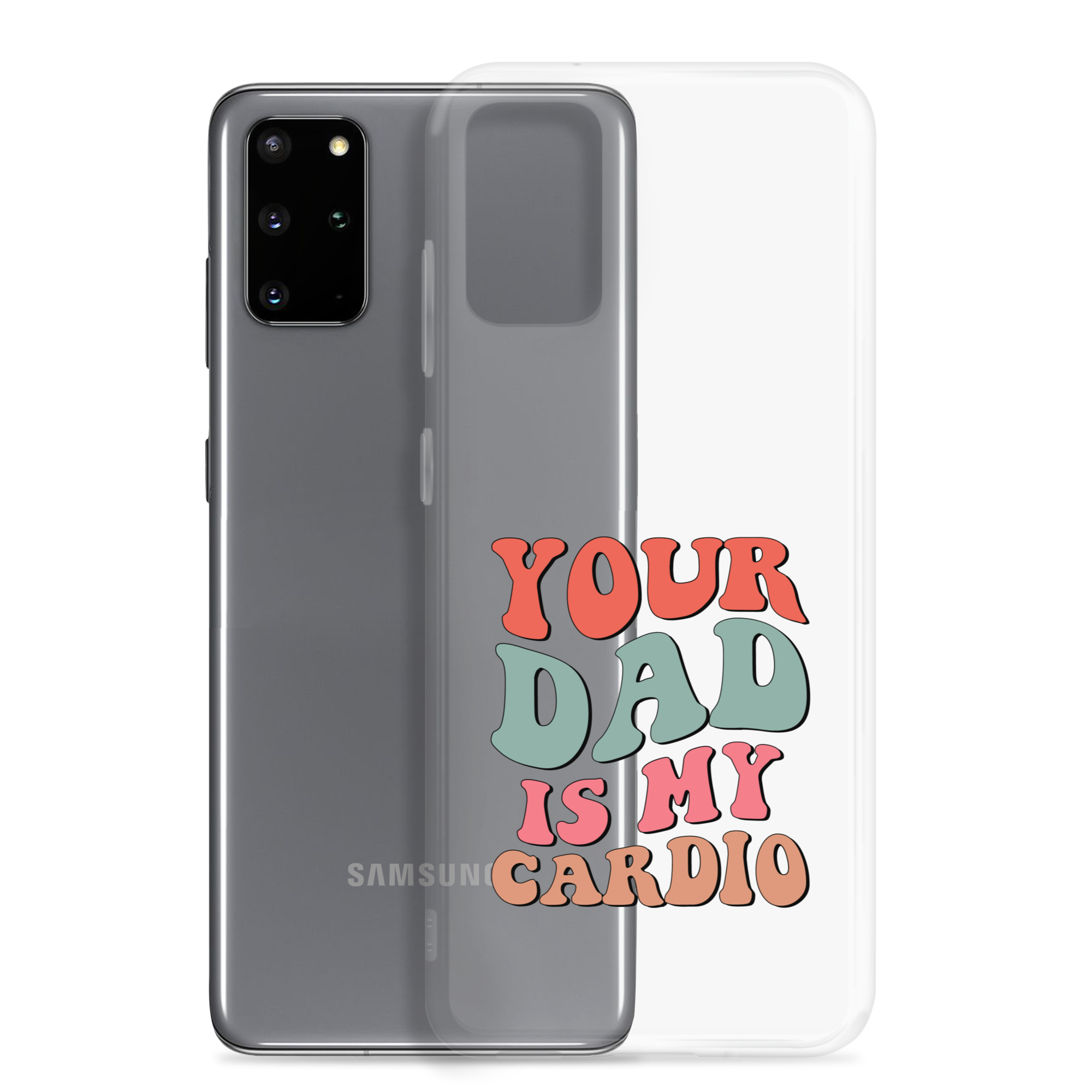 Your Dad Is My Cardio Clear Case for Samsung®