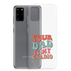 Your Dad Is My Cardio Clear Case for Samsung®