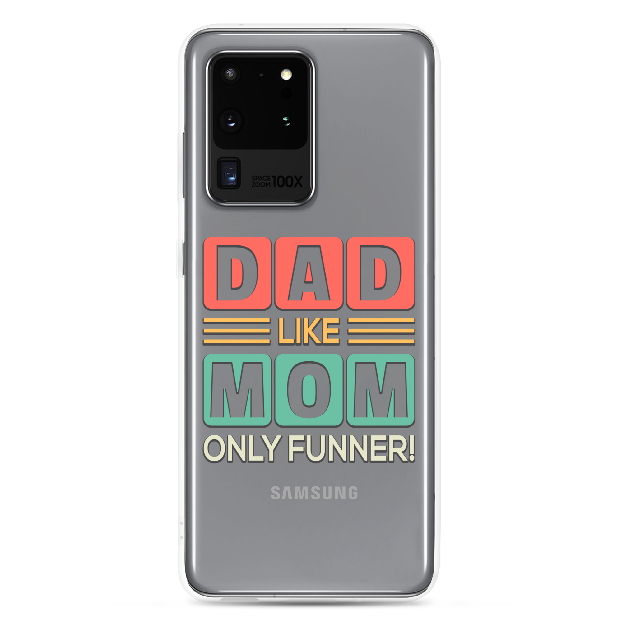 Dad Like Mom Only Funnier Clear Case for Samsung®