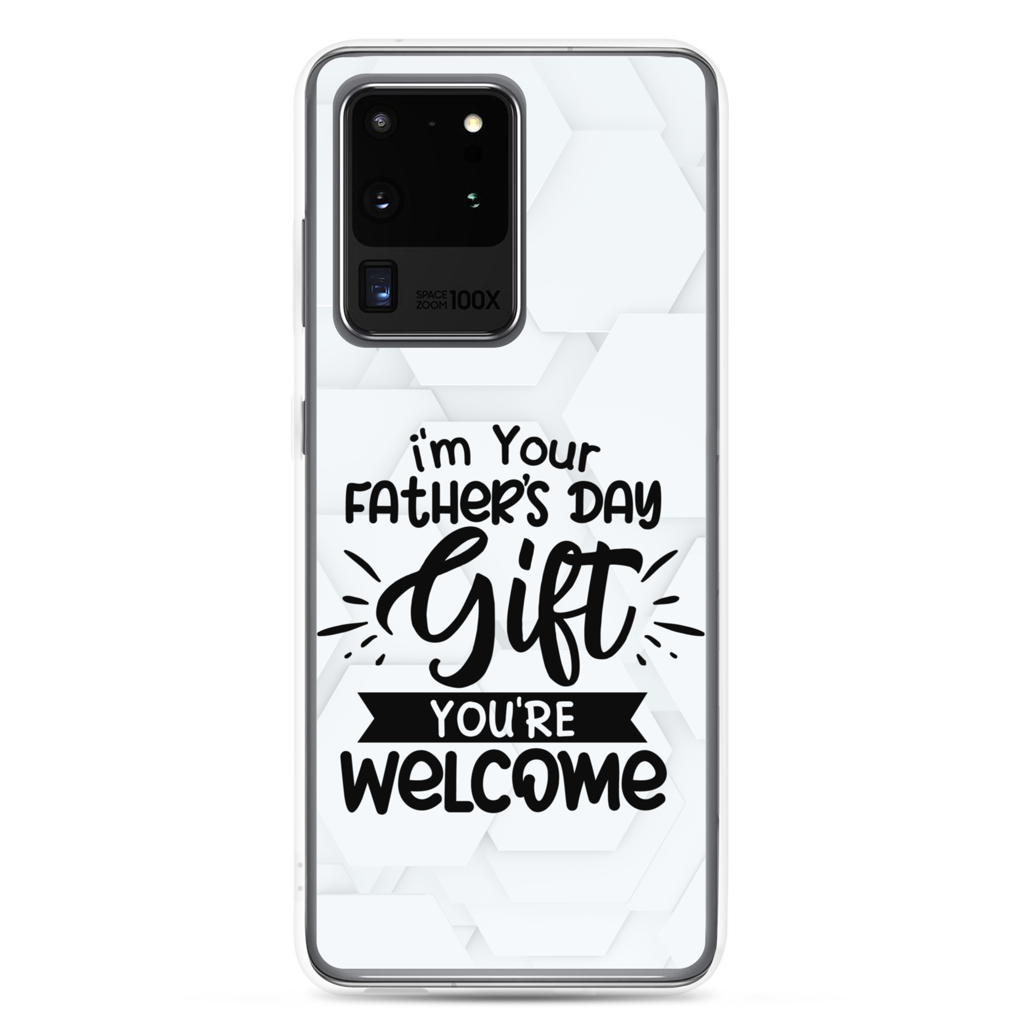 I'm Your Father's Day Gift You're Welcome Clear Case for Samsung®