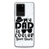 My Dad Is Cooler Than Yours Clear Case for Samsung®