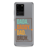 Dada. Daddy. Dad. Bruh Clear Case for Samsung®