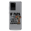 If Papa Can't Fix it We're all Screwed Clear Case for Samsung®