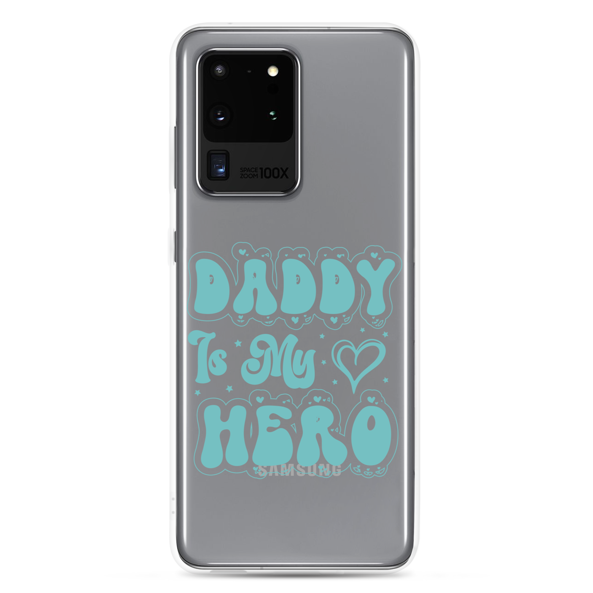 Daddy Is My Hero Clear Case for Samsung®