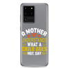 A Mother Understands What A Child Does Not Say Clear Case for Samsung®