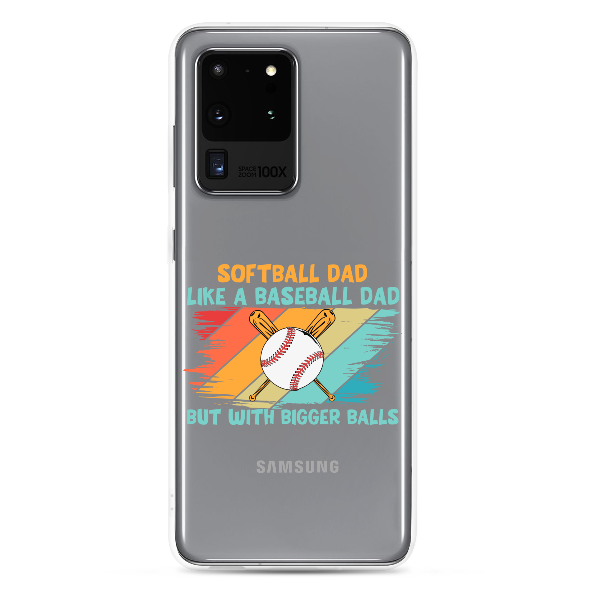 Softball Dad Like A Baseball Dad But With Bigger Balls Clear Case for Samsung®