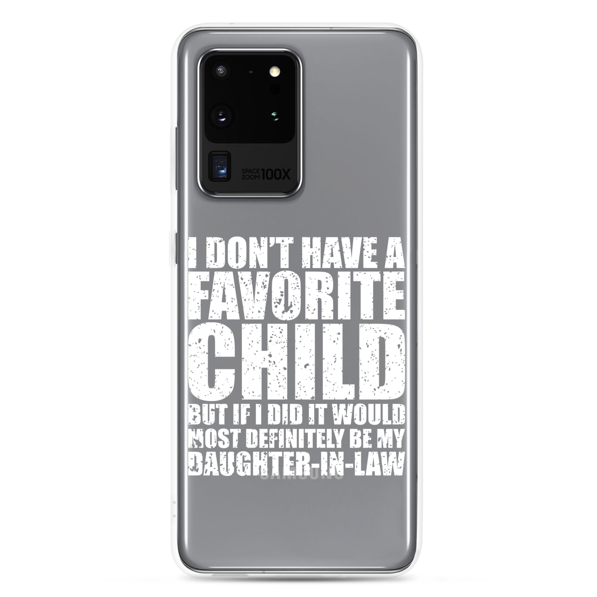 I Don't Have A Favorite Child But If I Did It Would Most Definitely Be My Daughter-In-Law Clear Case for Samsung®