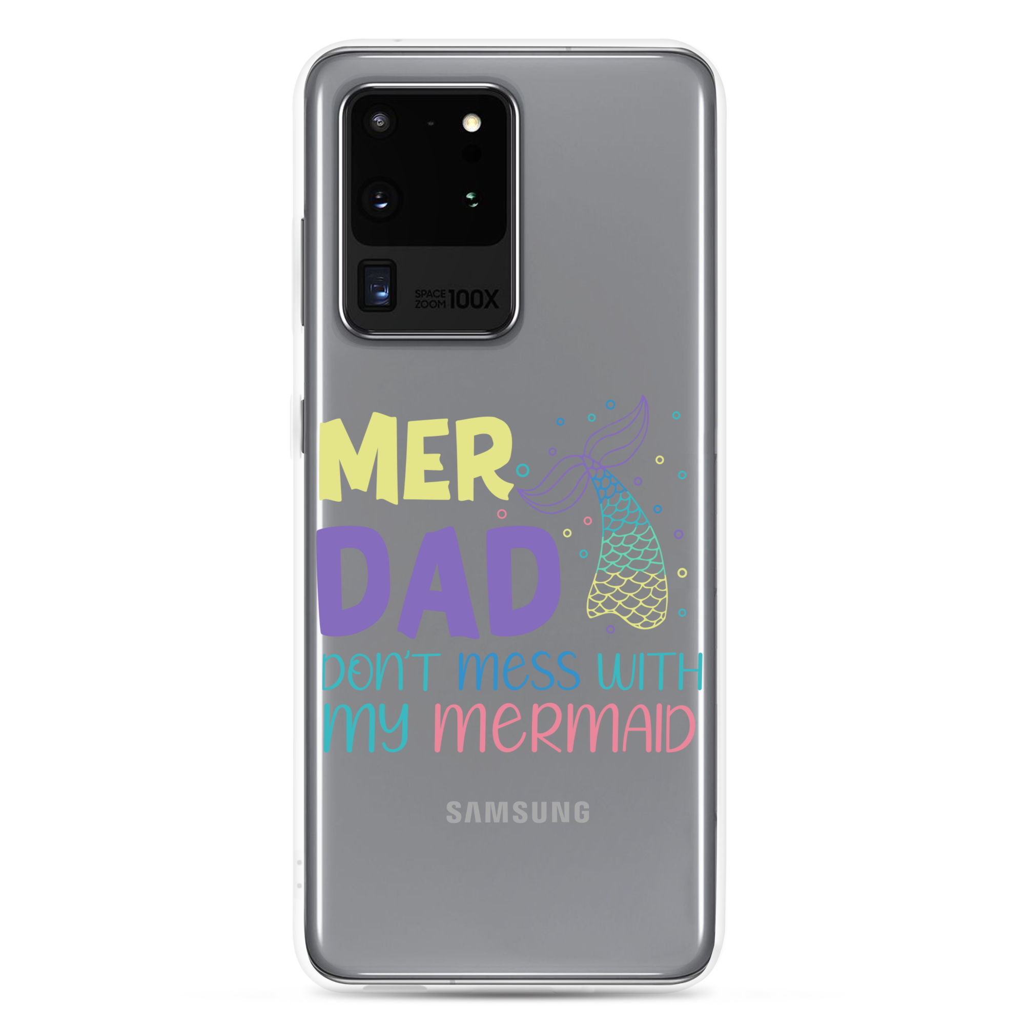 Mer Dad Don't Mess With My Mermaid Clear Case for Samsung®