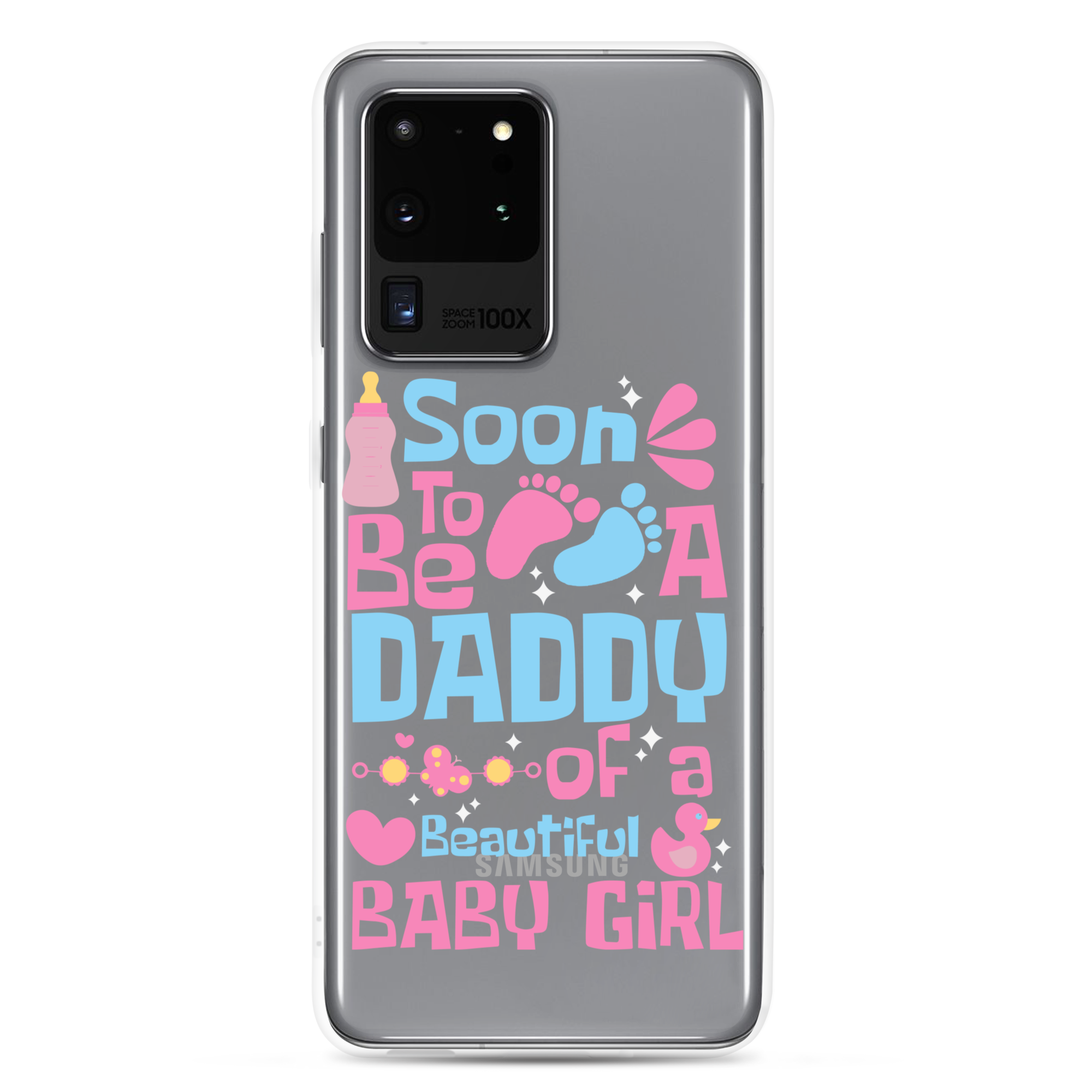 Soon To Be A Daddy Of A Beautiful Baby Girl Clear Case for Samsung®