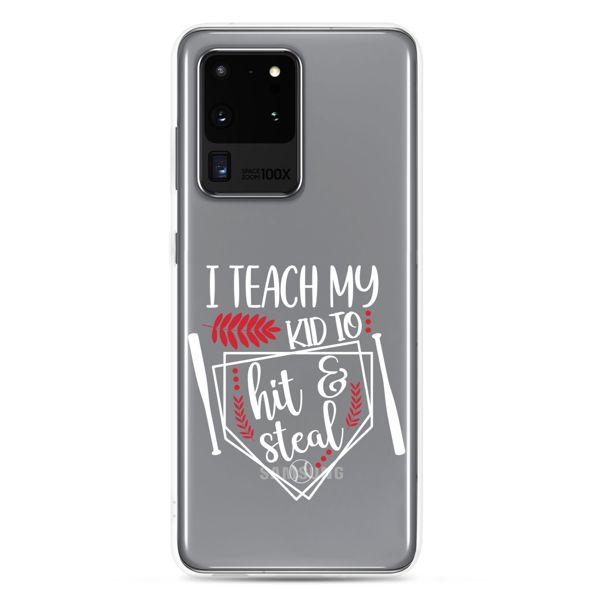 I Teach My Kid To Hit And Steal Clear Case for Samsung®