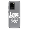 I Was Normal ! Kid Ago Clear Case for Samsung®