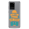 I Am Proud Of You Dad Clear Case for Samsung®