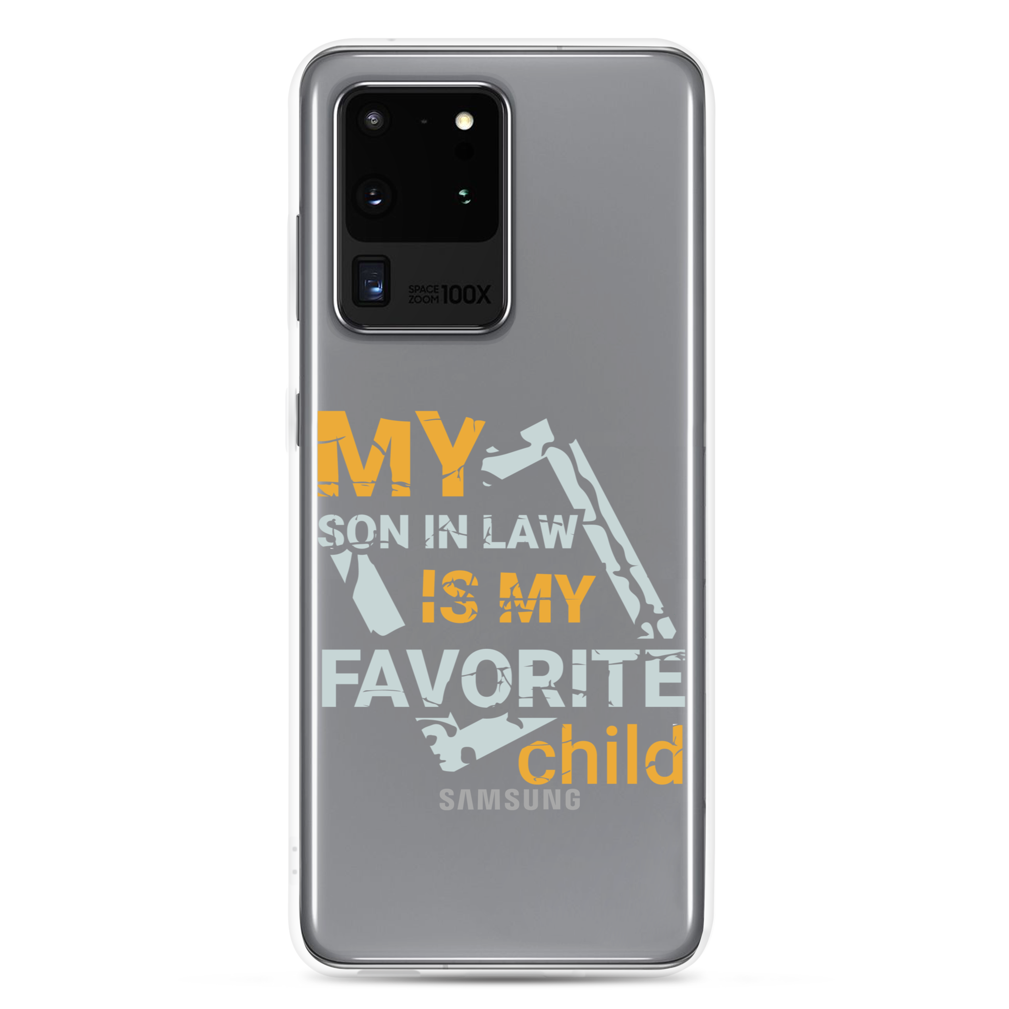 My Son-In-Law Is My Favorite Child Clear Case for Samsung®