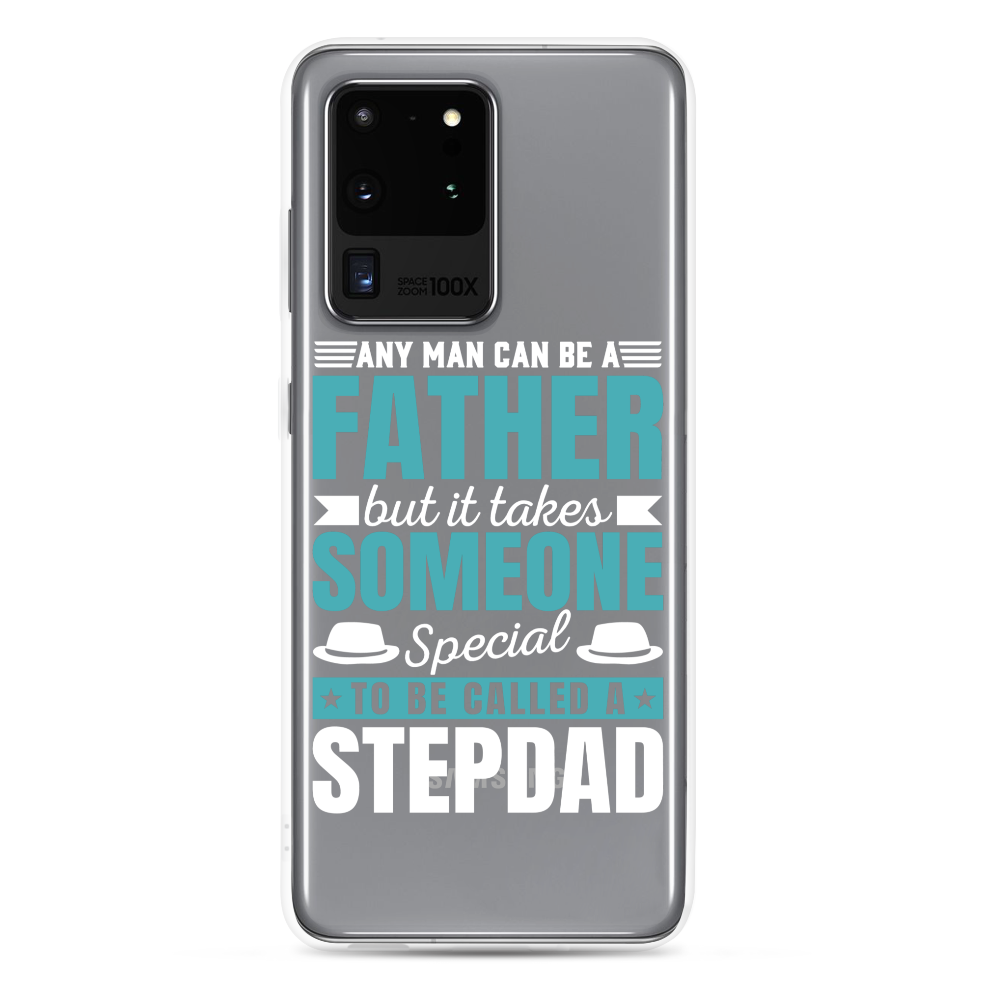 Any Man Can Be Father But It Takes Someone Special To Be Called A Stepdad Clear Case for Samsung®