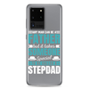 Any Man Can Be Father But It Takes Someone Special To Be Called A Stepdad Clear Case for Samsung®