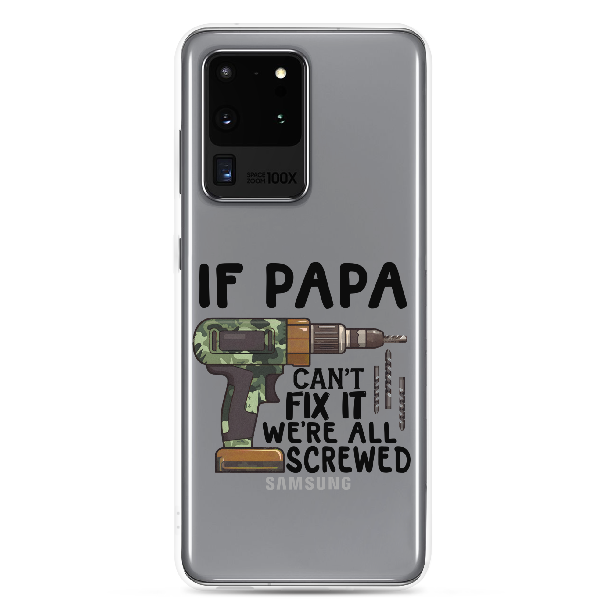 If Papa Can't Fix It We're All Screwed Clear Case for Samsung®