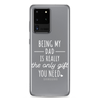 Being My Dad Is Really The Only Gift You Need Clear Case for Samsung®